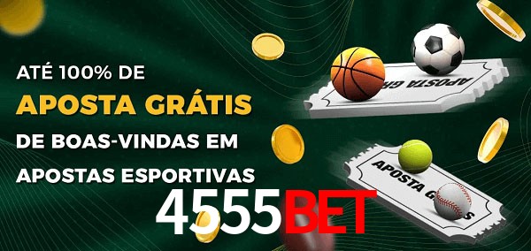 4555Bet Ate 100% de Aposta Gratis